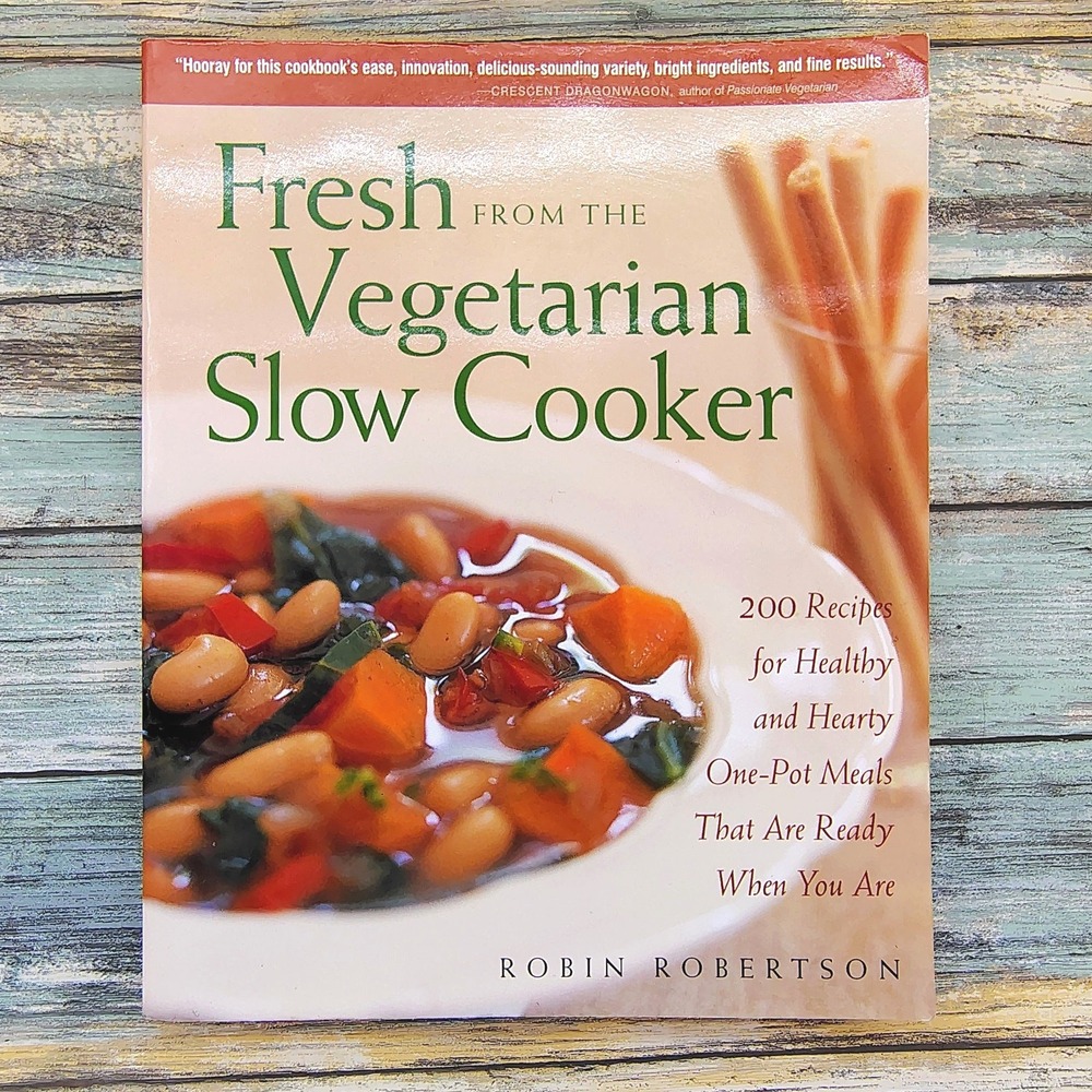 Fresh from the Vegetarian Slow Cooker Cookbook‎ Robin Robertson 200 Recipes PB